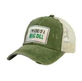 I'm Kind of a Big Dill Vintage Distressed Trucker Adult Hat